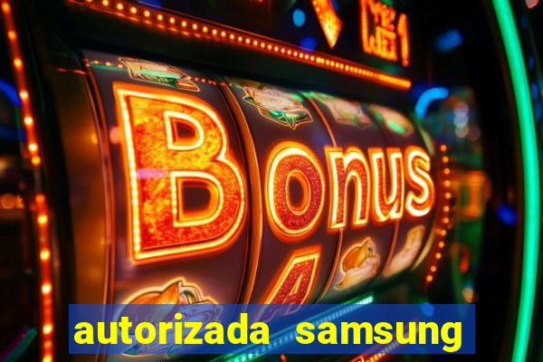 autorizada samsung santos canal 3